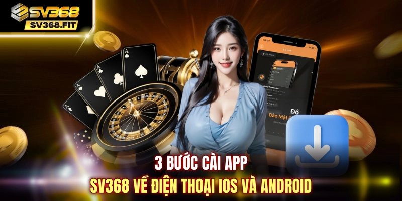 3 bước cài app SV368 về điện thoại iOS và Android